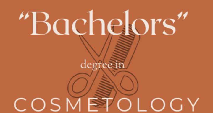 “Bachelors” degree Cosmetology
