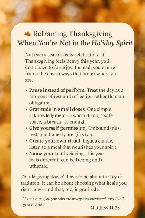 REFRAMING THANKSGIVING WHEN YOU ARE NOT IN THE HOLIDAY SPIRIT 