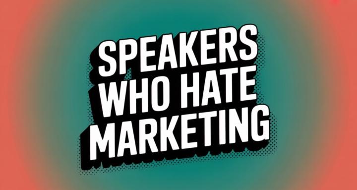 Speakers Who Hate Marketing