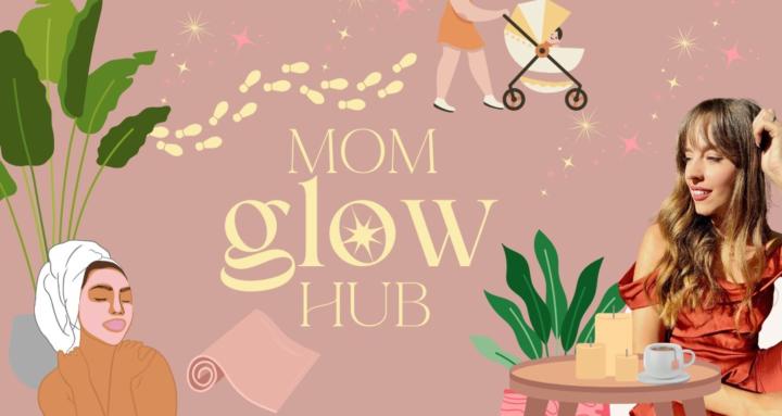 Mom Glow Hub ✨