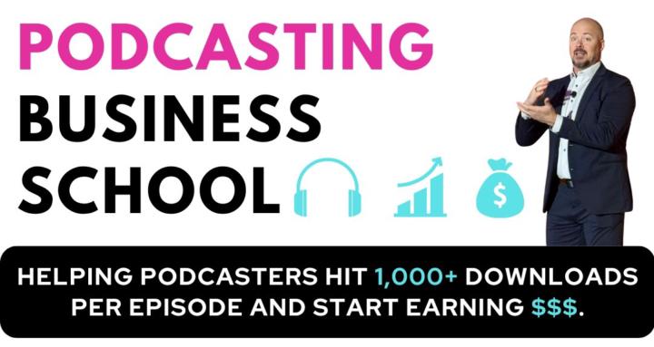 Podcasting Business School