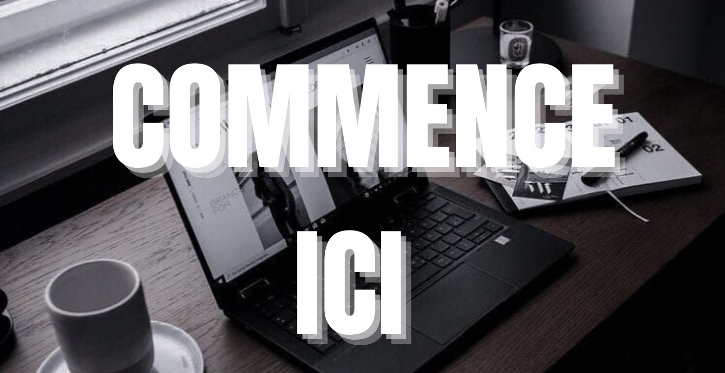 Commence ici