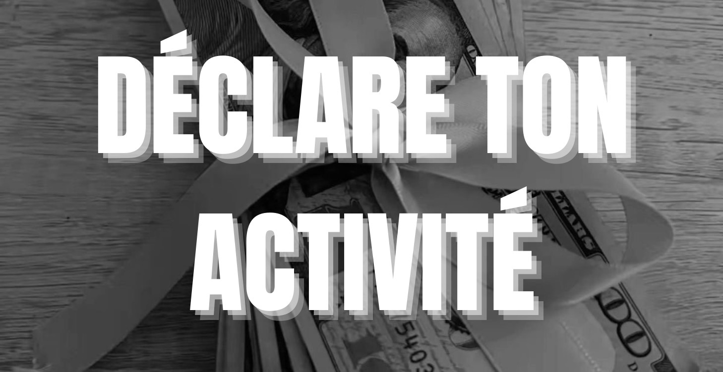 Déclare ton activité