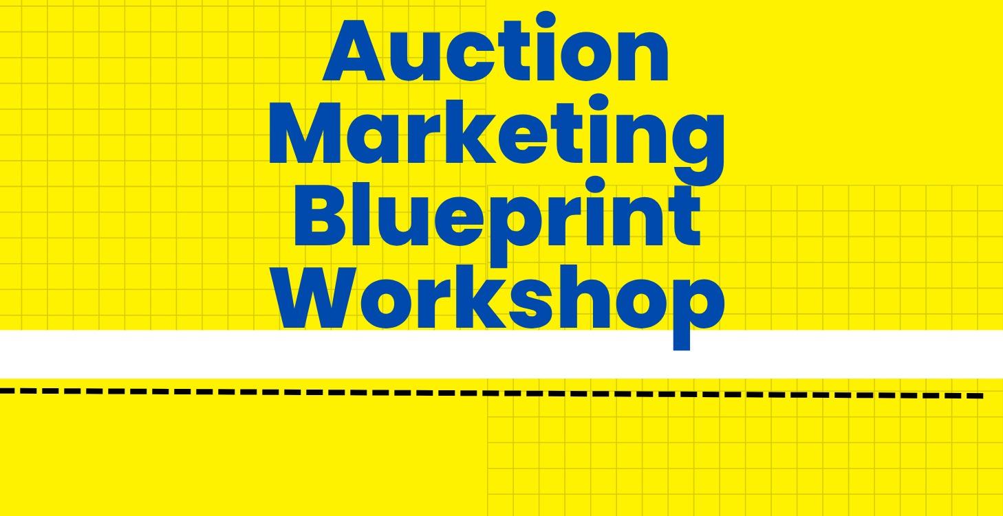 Auction Marketing Blueprint Workshop