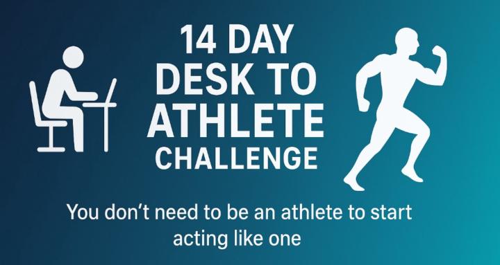 14 Day - Desk to Athlete 