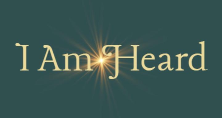 I Am Heard