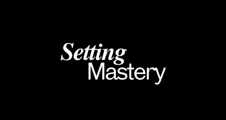 Setting Mastery