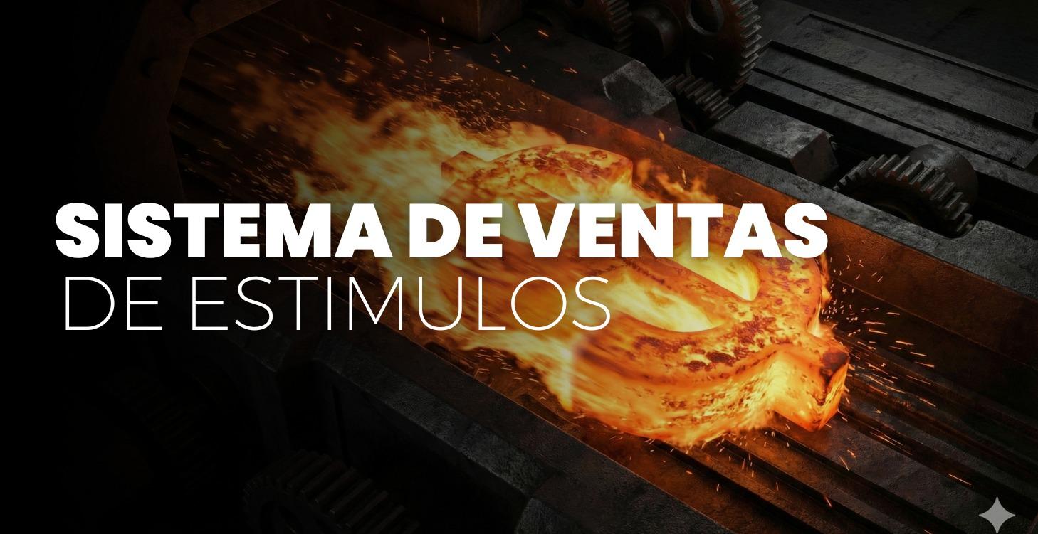 💰 EL SISTEMA DE VENTAS DE ESTIMULOS