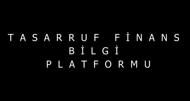 TASARRUF FİNANS BİLGİ PLATFORM