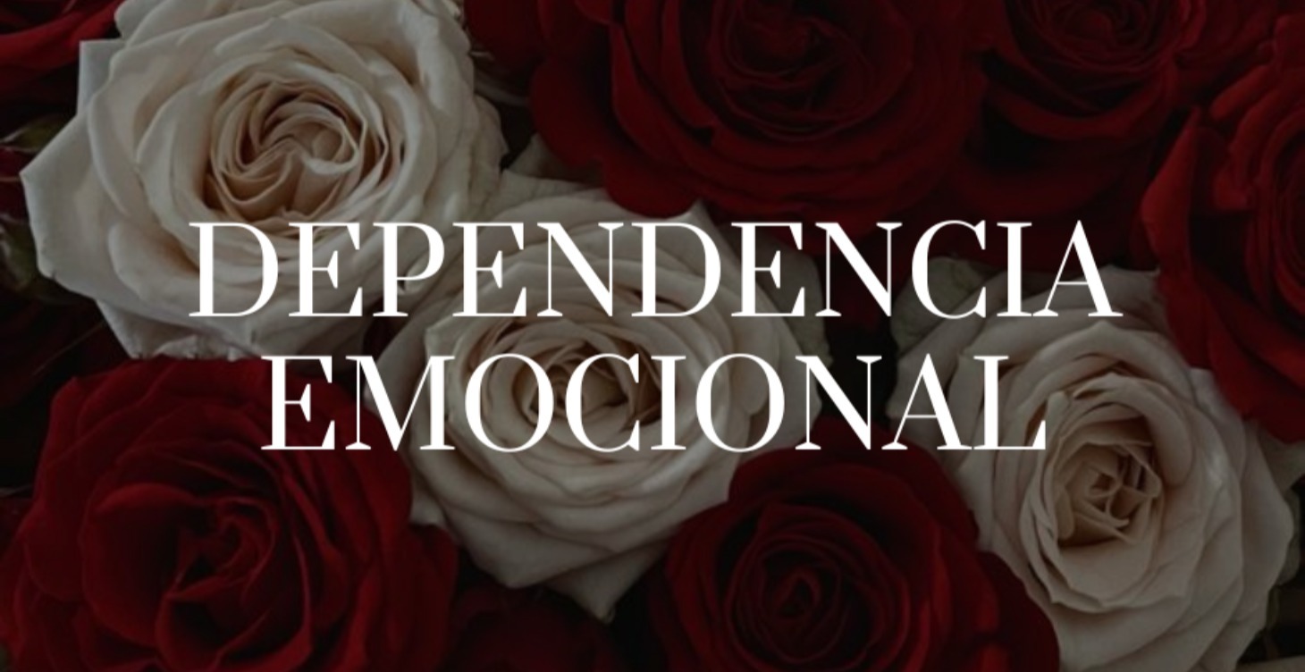 DEPENDENCIA EMOCIONAL