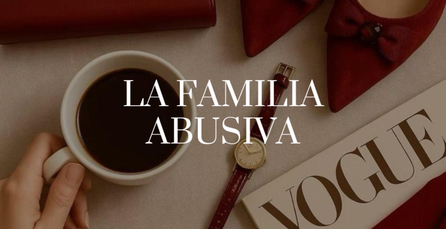 ETAPA 2: LA FAMILIA ABUSIVA