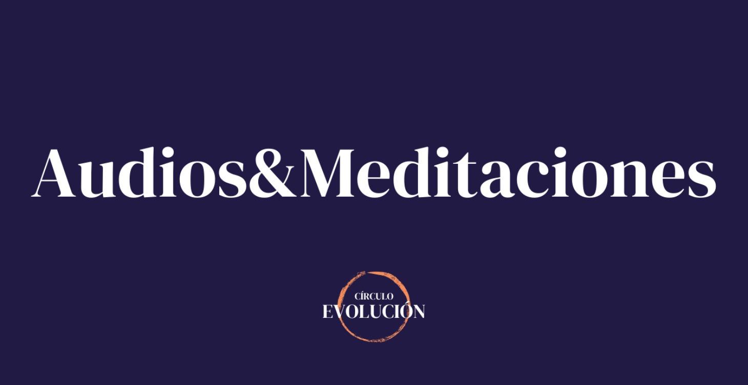 🔥Audios y Meditaciones