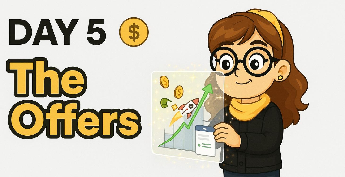 DAY 𝟻 ᐧ 💰 - The Offers