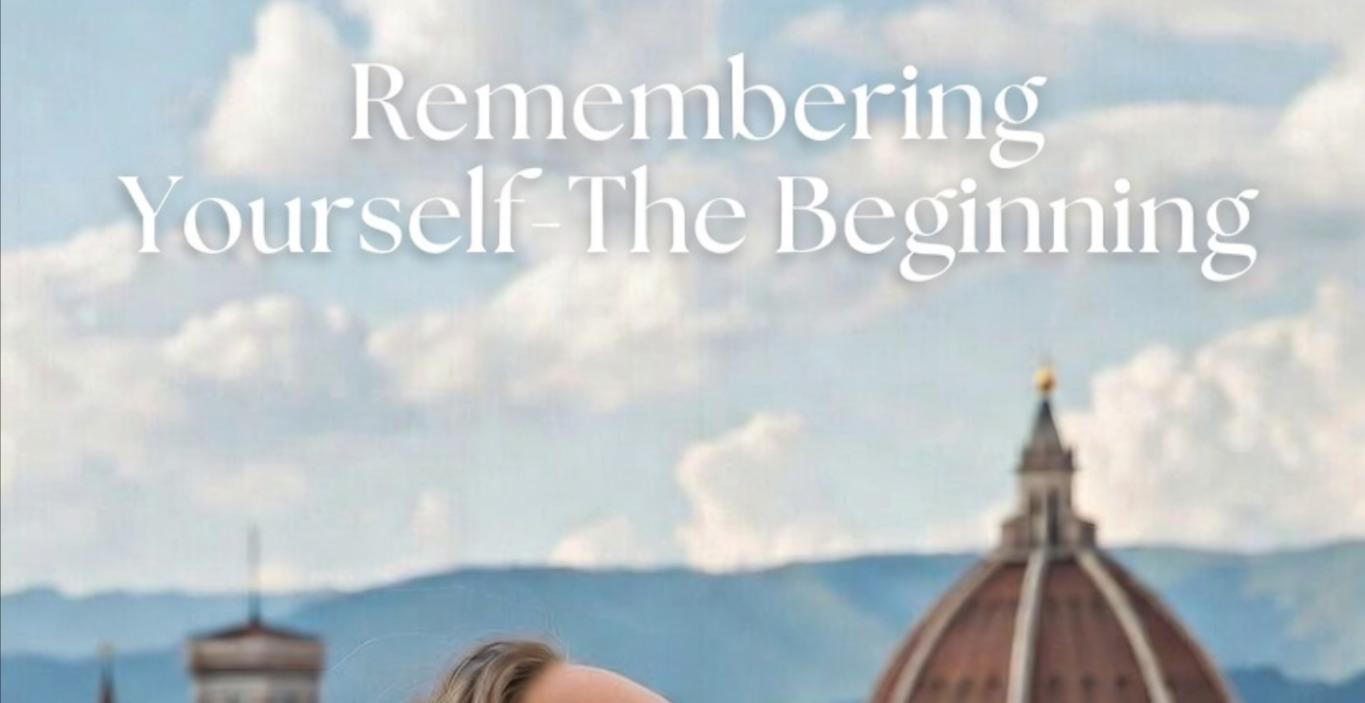 The Beginning-Remember Yourself
