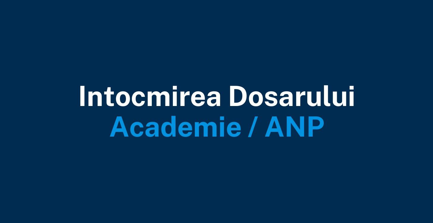Intocmire dosar - Academia de Politie