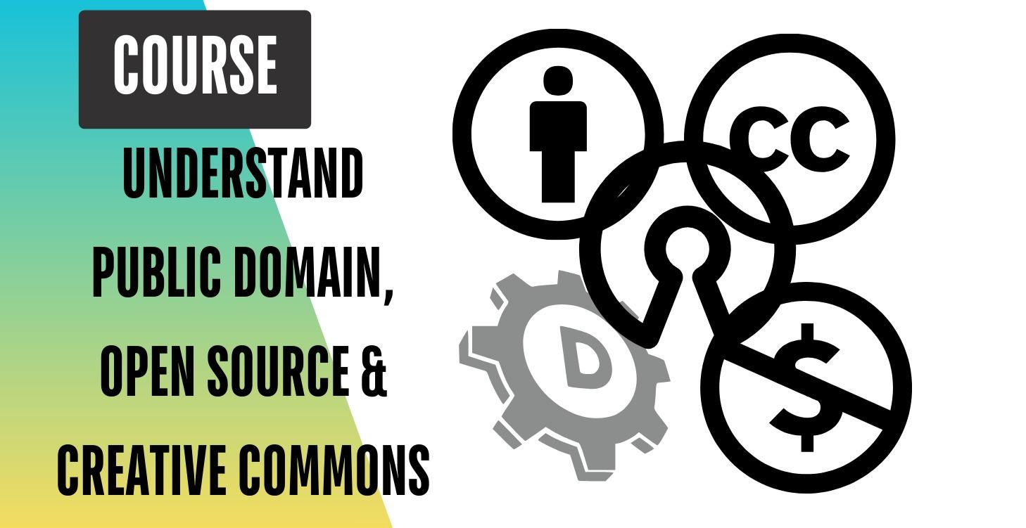 Understand Public Domain, Open Source & CC