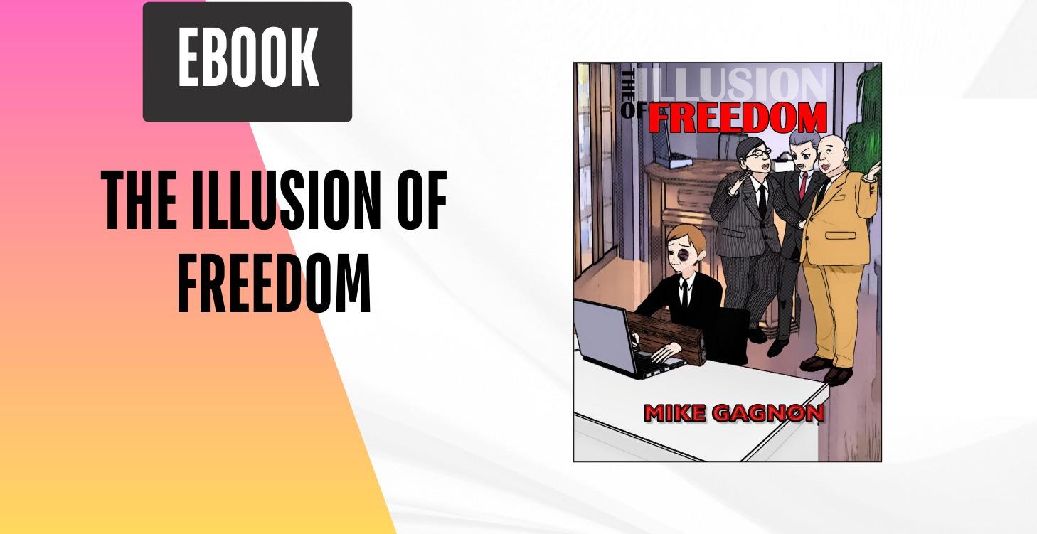 The Illusion of Freedom