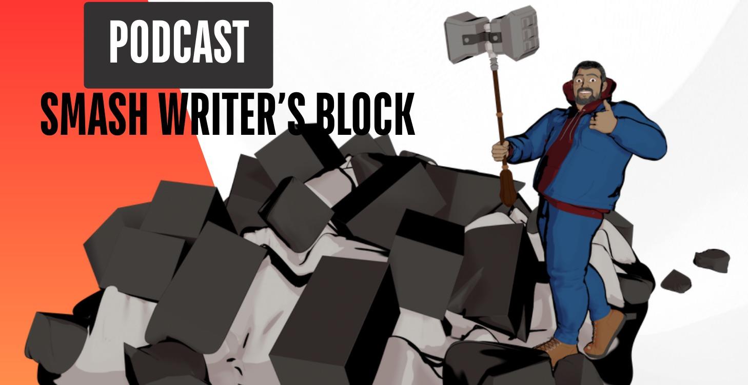 Smash Writer's Block Podcast