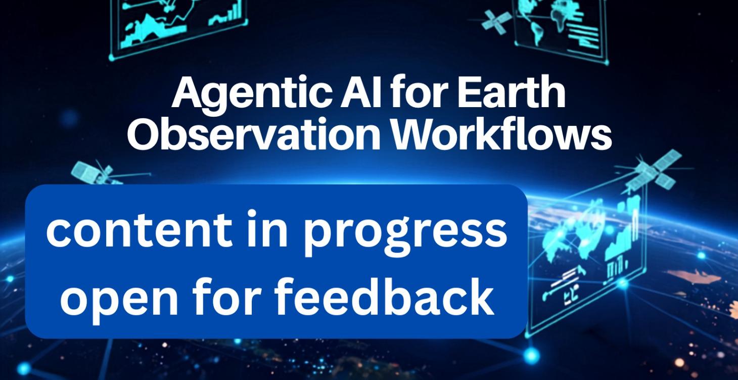 Agentic AI for Earth Observation Workflows