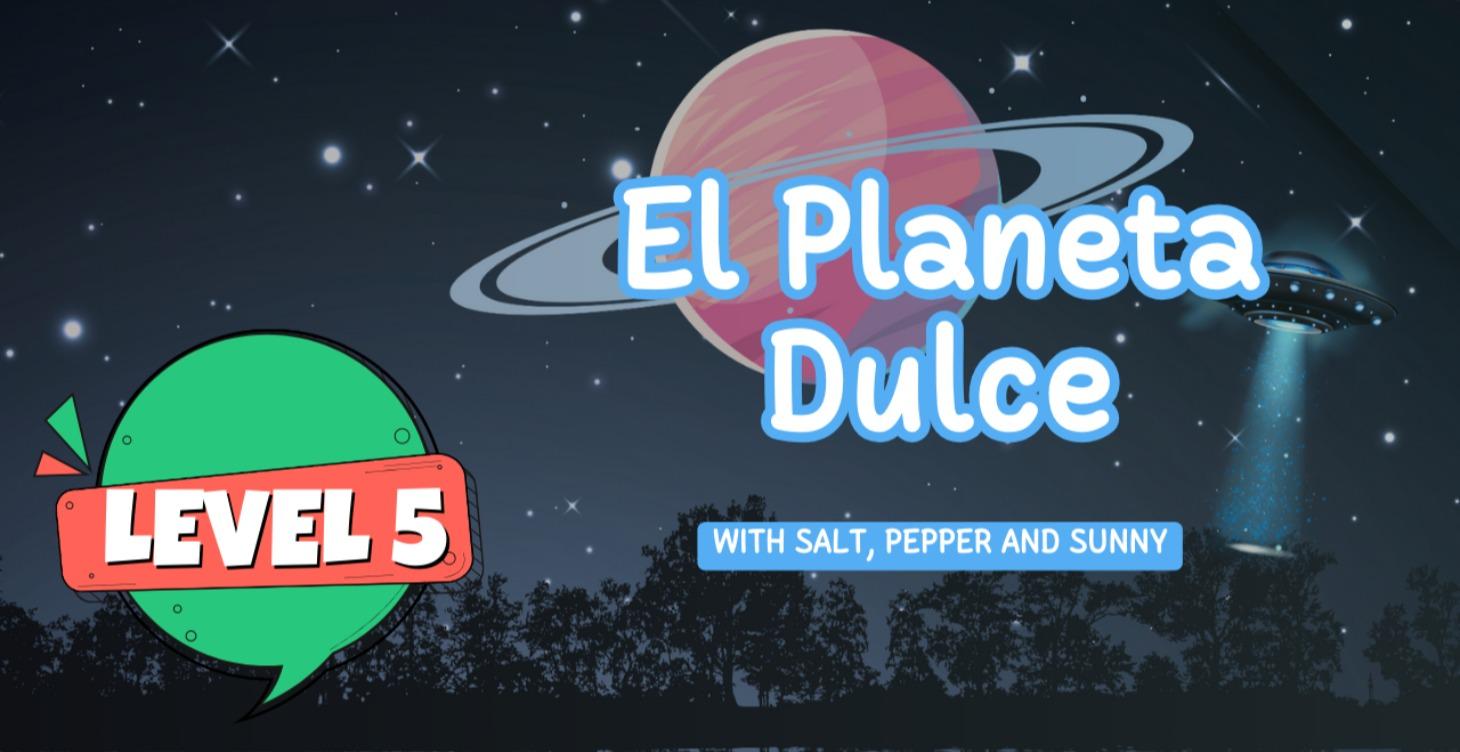 Level 5: Spanish Sweet Planet