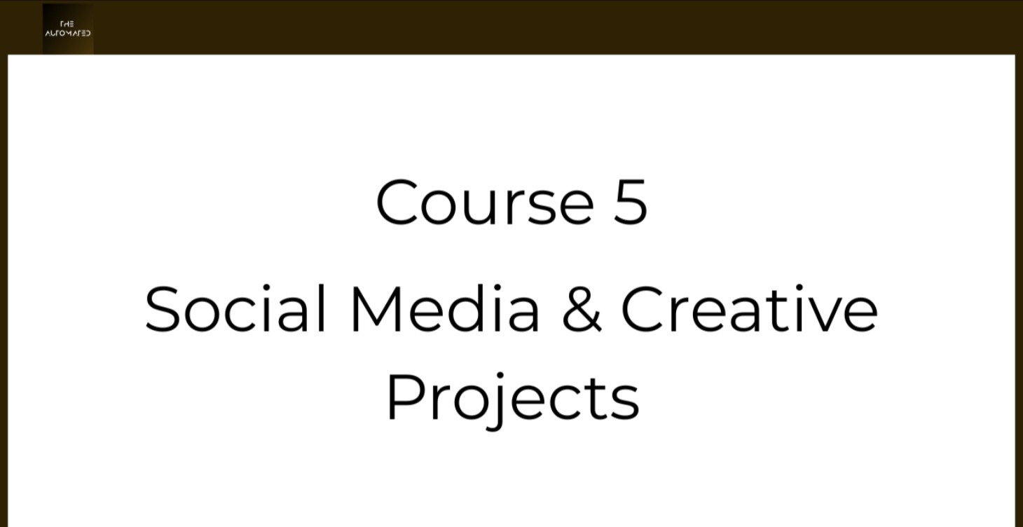 Course 5 – Social Media & Creative Projects