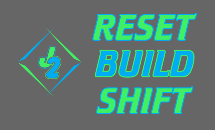 Reset Build Shift