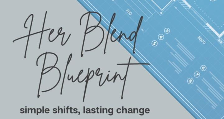 Her Blend Blueprint