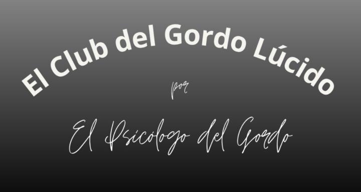 El Club del Gordo Lúcido