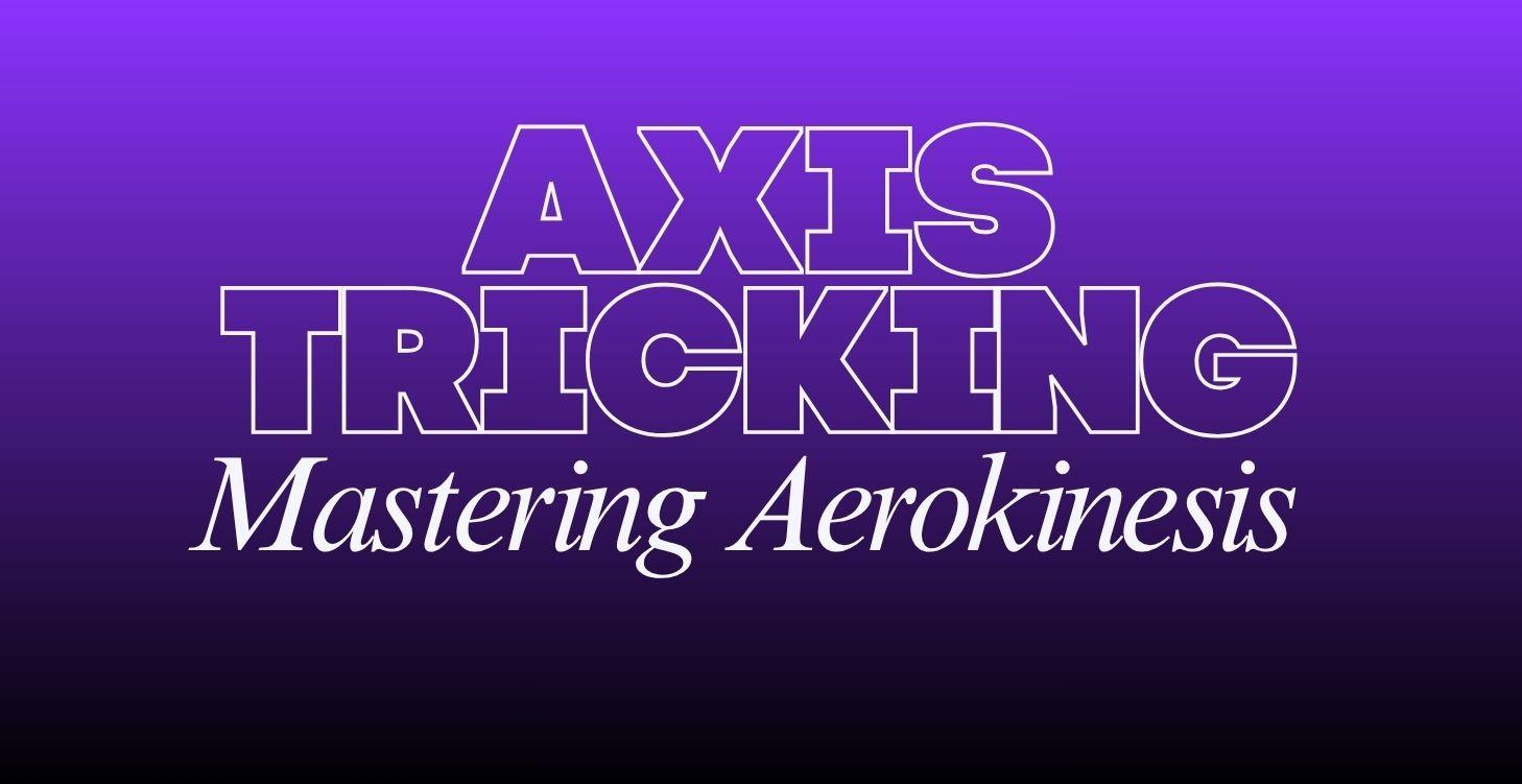 Mastering Aerokinesis