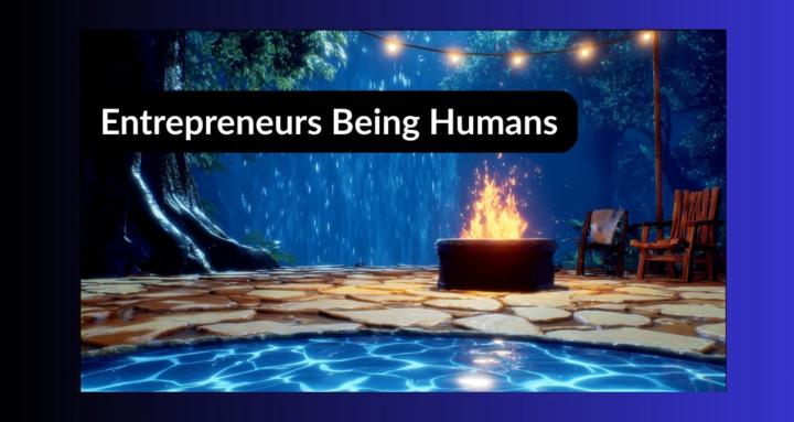 Entrepreneurs Being Humans