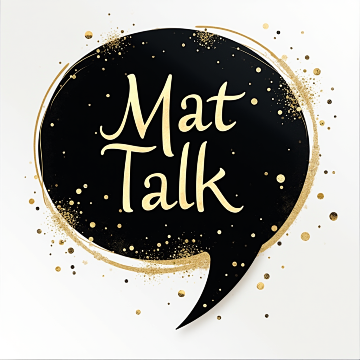 Mat Talk! 