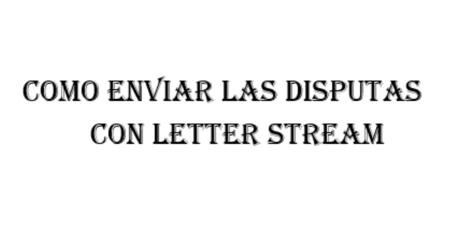 Como Enviar las cartas de Disputas