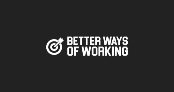 Better Ways of Working