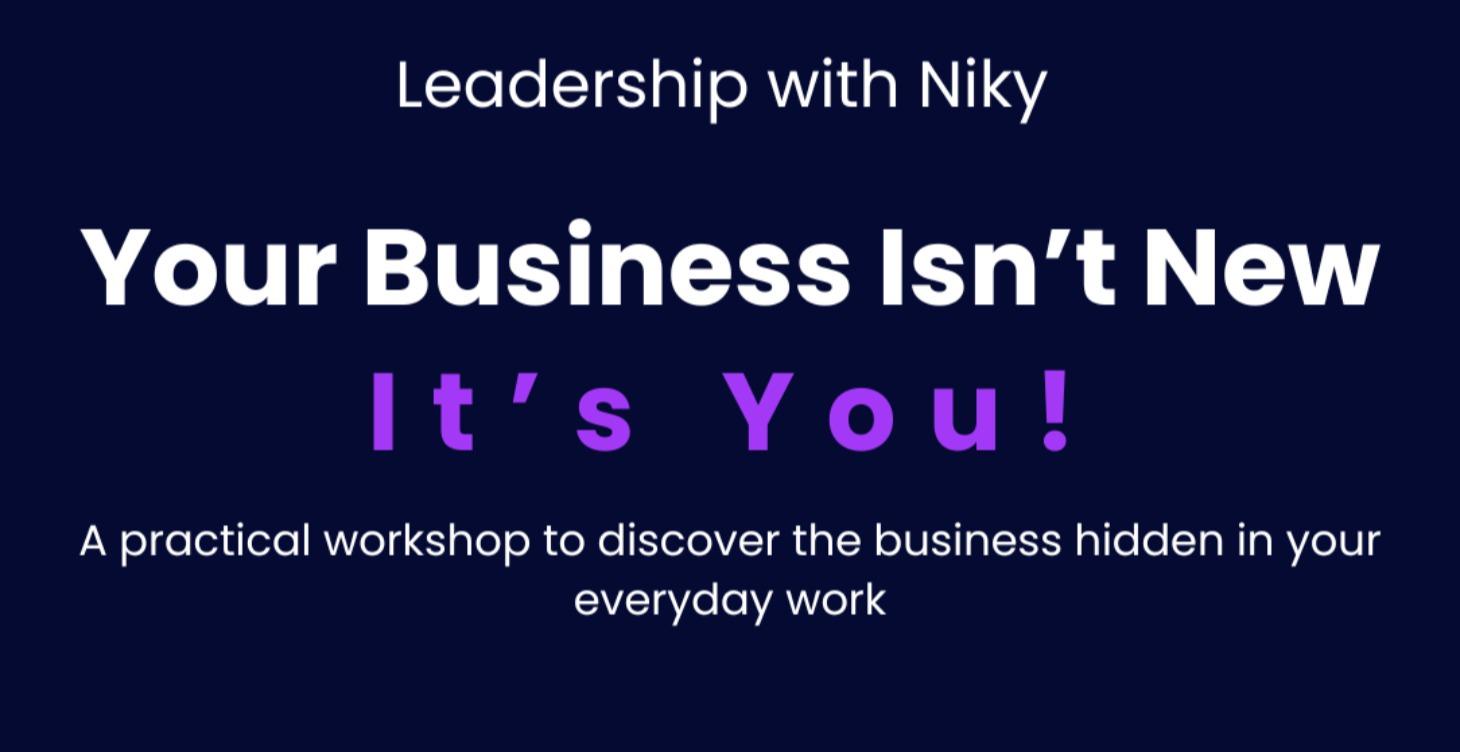 Your Business isn't New - Its You!