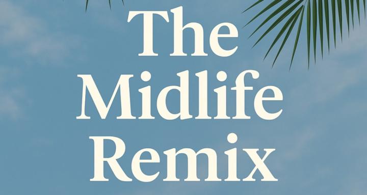The Midlife Remix