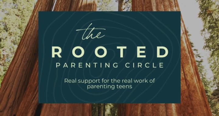 The Rooted Parenting Circle