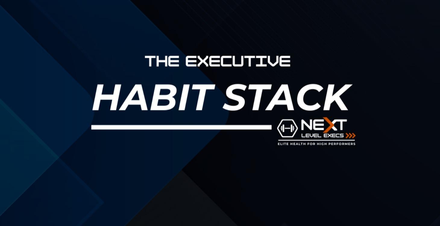 The Executive Habit Stack