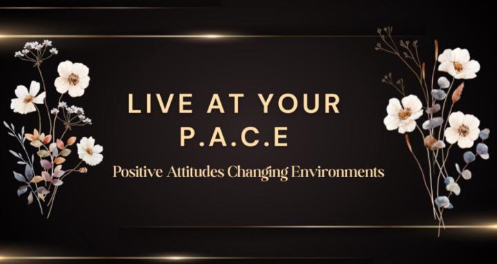 Live at your P.A.C.E.