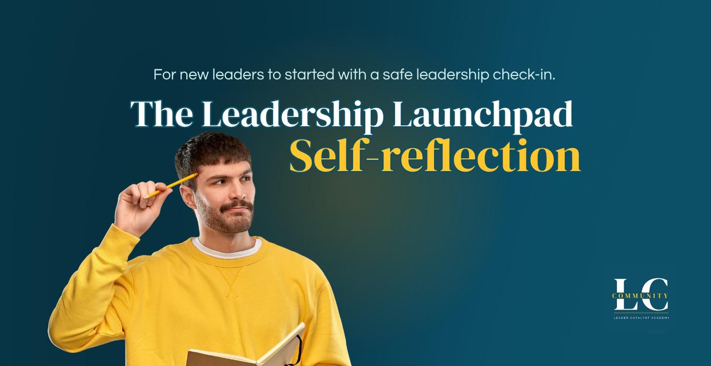 Leadership Launchpad: Self-reflection