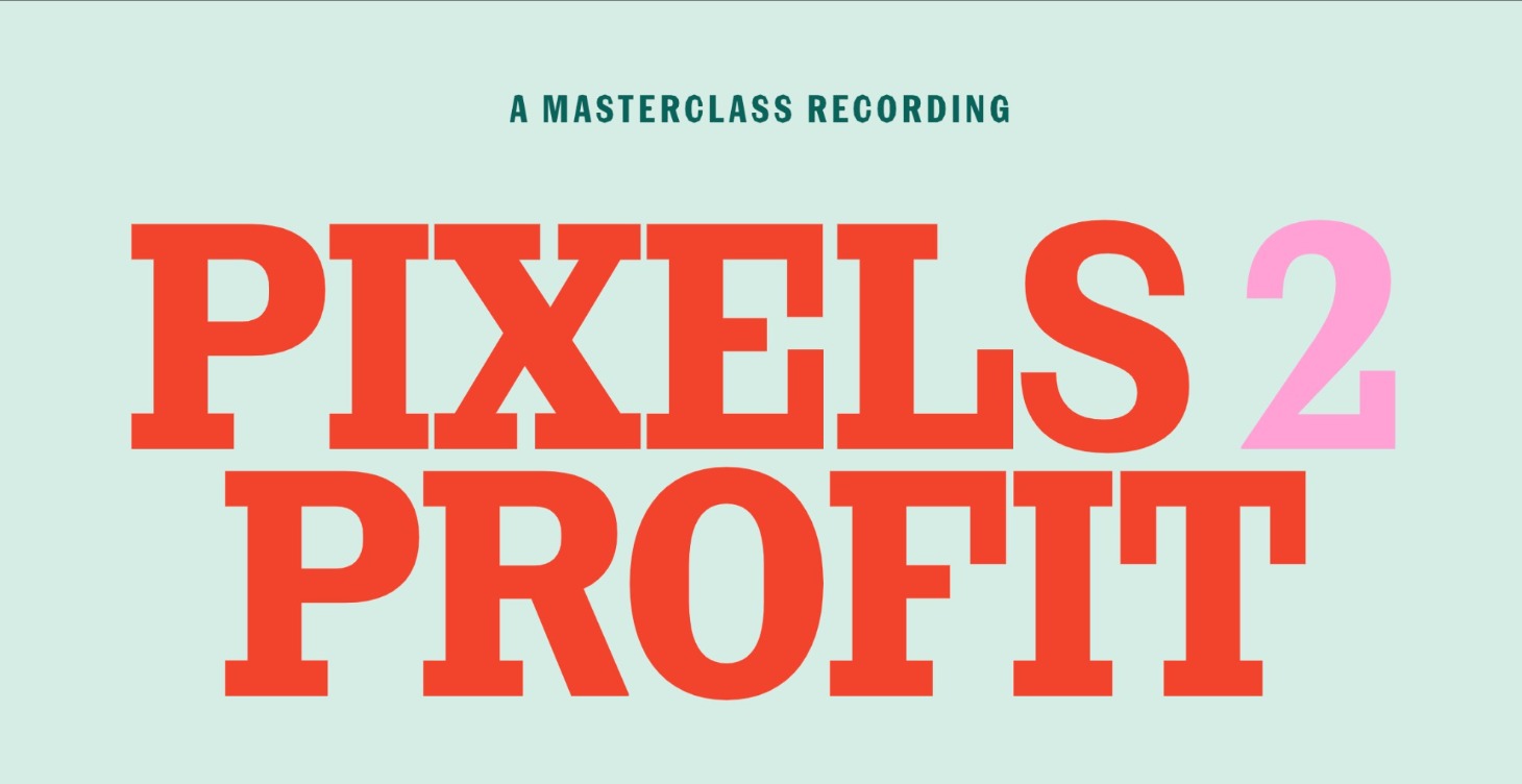 Pixels2Profit Workshop Replay