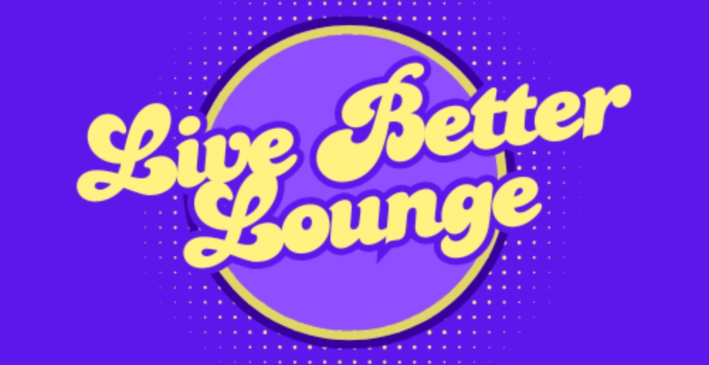 Live Better Lounge