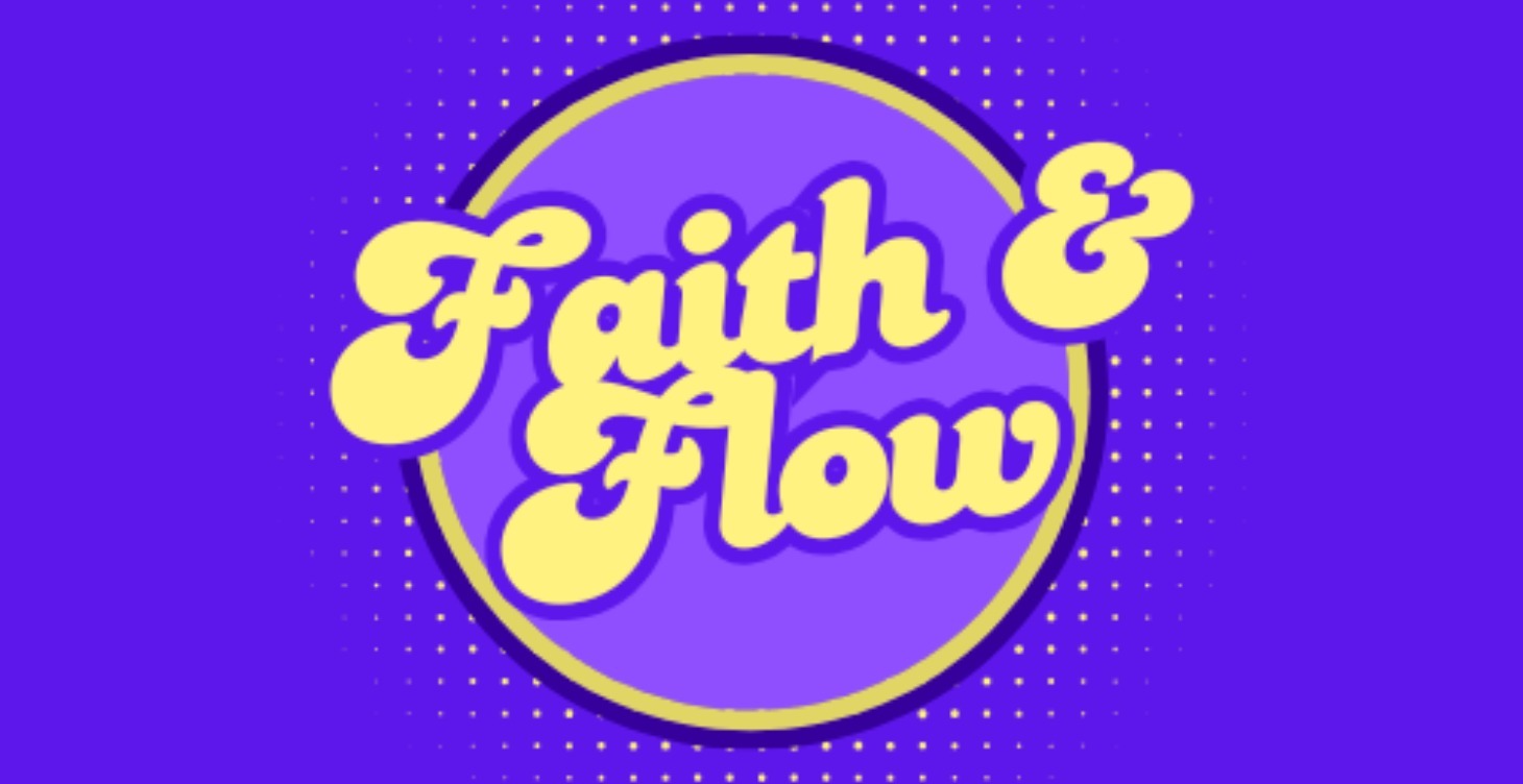 Faith and Flow