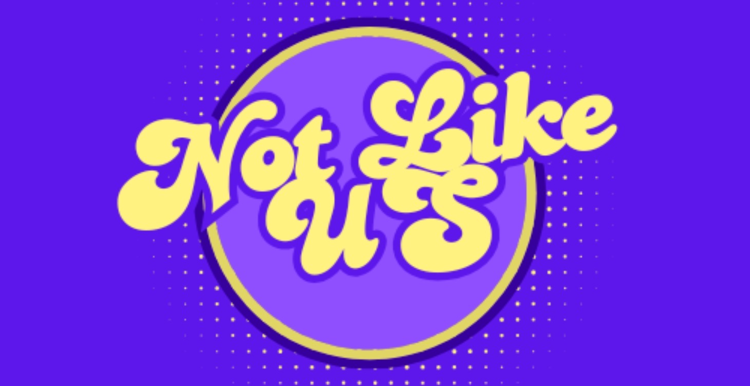 Not Like US!