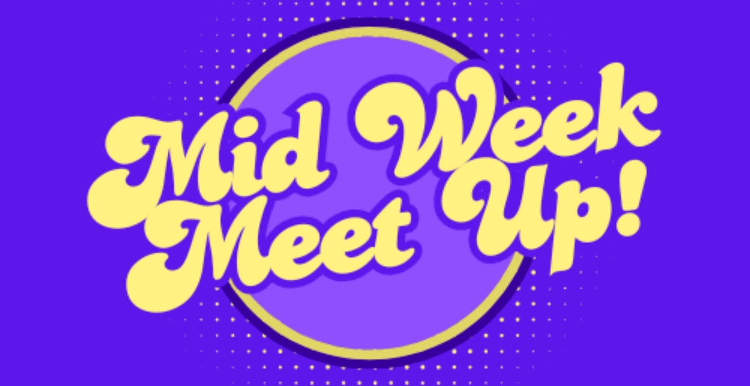 Midweek Meet UP Call!