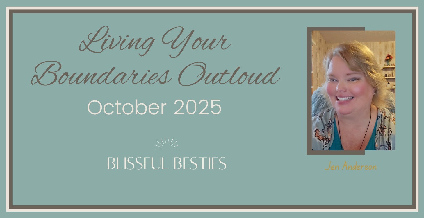 Living Your Boundaries Out Loud! October 2025
